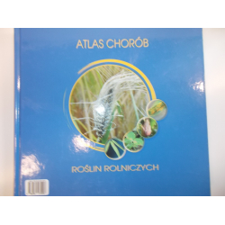 Atlas chorób roślin rolniczych