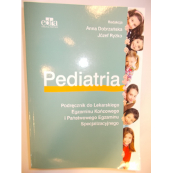 Pediatria Podręcznik do Lekarskiego Egzaminu Końcowego i Państwowego Egzaminu Specjalizacyjnego Dobrzańska