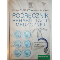 Podręcznik rehabilitacji medycznej Michael Barnes, Anthony Ward