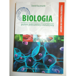 Biologia Tydzień po tygodniu do matury LO kl.1-3 / Poziom podstawowy i rozszerzony Dawid Kaczmarek