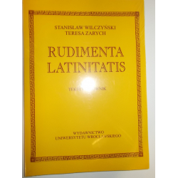 Rudimenta Latinitatis część 1-2 Stanisław Wilczyński, Teresa Zarych