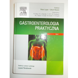 Gastroenterologia praktyczna Tom 1 Layer Peter, Rosien Ulrich, Paradowski Leszek
