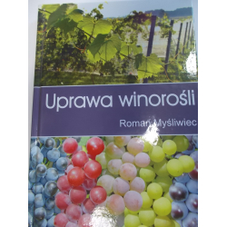 Uprawa winorośli Roman Myśliwiec
