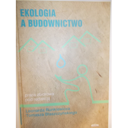 Ekologia a budownictwo Runkiewicz Leonard, Błaszczyński Tomasz