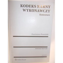 Kodeks karny wykonawczy Komentarz Kazimierz Postulski