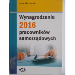 Wynagrodzenia 2016 pracowników samorządowych Agnieszka Jacewicz
