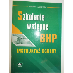 Szkolenie wstępne BHP Instruktaż ogólny Bogdan Rączkowski