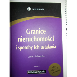 Granice nieruchomości i sposoby ich ustalania + CD Dariusz Felcenloben