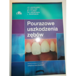 Pourazowe uszkodzenia zębów J.O. Andreasen, L.K. Bakland, M.T. Flores