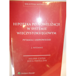 Hipoteka po nowelizacji w systemie wieczystoksięgowym Helena Ciepła, Zofia Pawelczyk