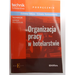 Organizacja pracy w hotelarstwie Podręcznik Technikum